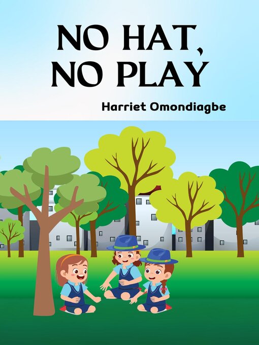 Title details for No Hat, No Play by Harriet Omondiagbe - Available